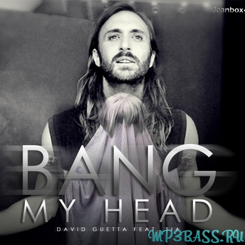 Музыка David Guetta feat Sia - Bang My Head (Original Mix)