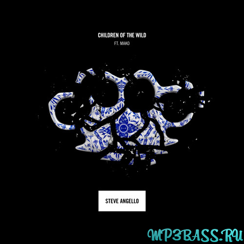 Музыка Steve Angello - Children Of The Wild (feat. Mako)