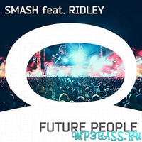 Музыка DJ Smash feat. Ridley - Future People (AFP Anthem) (Extended Mix)