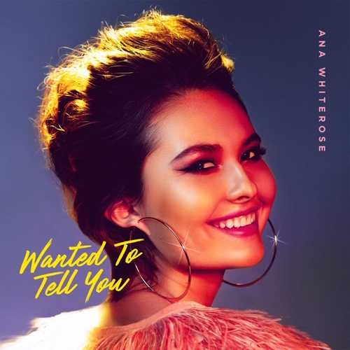 Музыка Ana Whiterose - Wanted To Tell You