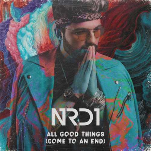 Музыка NRD1 - All Good Things (Come to an End)