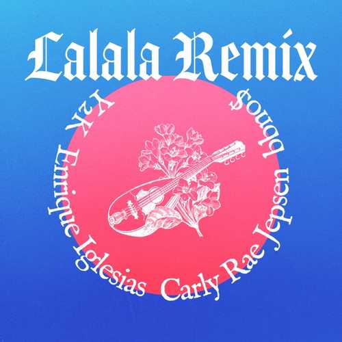 Музыка bbno$ & Y2K - Lalala (feat. Enrique Iglesias & Carly Rae Jepsen) (Remix)