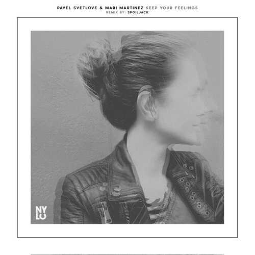 Музыка Pavel Svetlove & Mari Martinez - Keep Your Feelings (Spoiljack Remix)
