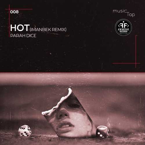 Музыка Parah Dice - Hot (Imanbek Remix)