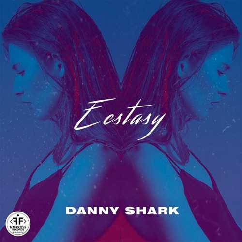 Музыка Danny Shark - Ecstasy (Original Mix)