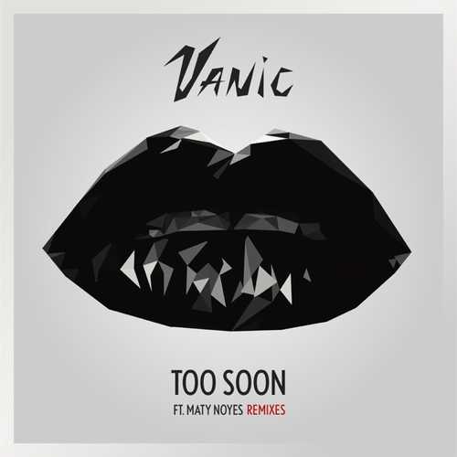 Музыка Vanic & Maty Noyes - Too Soon (Heroless Remix)