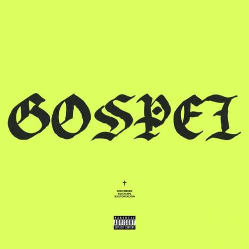 Музыка Rich Brian - Gospel (feat. Keith Ape & Xxxtentacion)