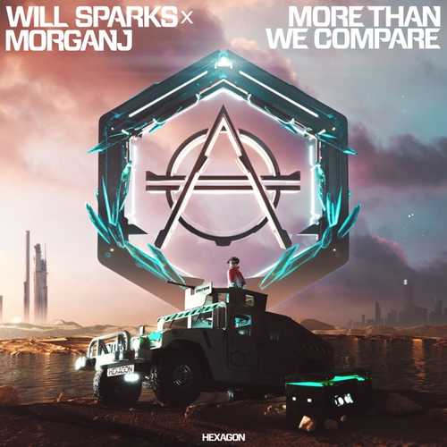 Музыка Will Sparks & MorganJ - More Than We Compare (Extended Mix)