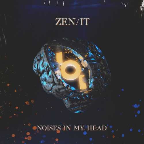 Музыка Zen/it - Noises In My Head (Radio Edit)