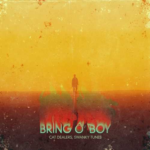 Музыка Cat Dealers & Swanky Tunes - Bring O' Boy (Extended Mix)