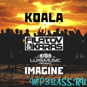 Музыка Koala feat. Filatov & Karas - Imagine (Original Mix)