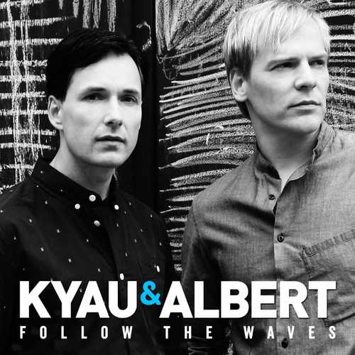 Музыка Kyau & Albert - Follow The Waves (Original Mix)