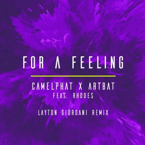 Музыка CamelPhat & Artbat - For А Feeling (feat. Rhodes) (Layton Giordani Remix)