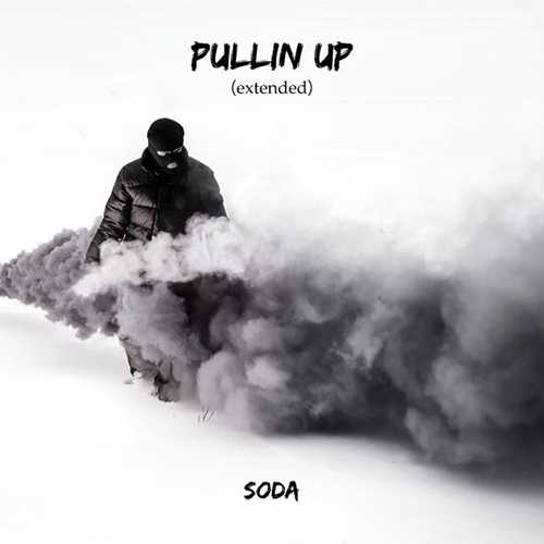 Музыка Soda - Pullin Up (Extended Mix)