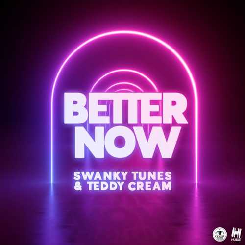 Музыка Swanky Tunes & Teddy Cream - Better Now (Radio Edit)