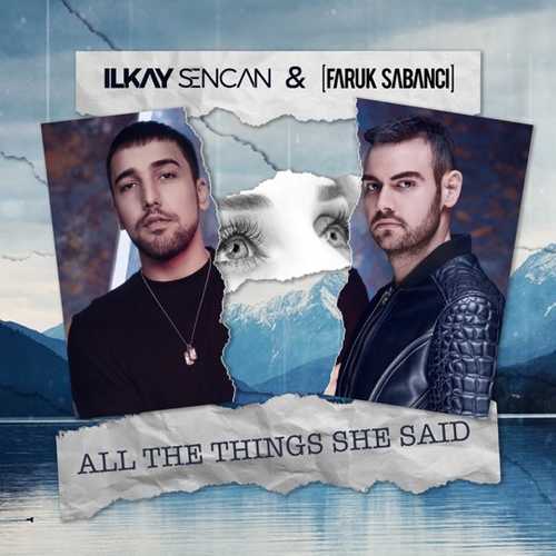 Музыка Ilkay Sencan - All The Things She Said (feat. Faruk Saba)