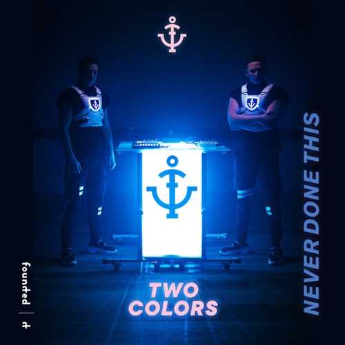 Музыка Twocolors - Never Done This