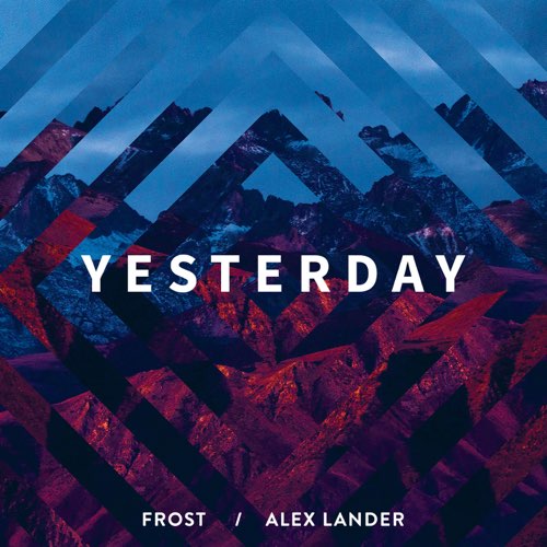 Музыка Frost - Yesterday (feat. Alex Lander)