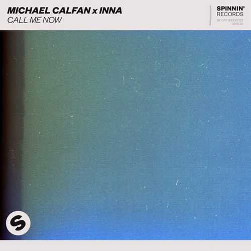 Музыка Michael Calfan - Call Me Now (feat. Inna)