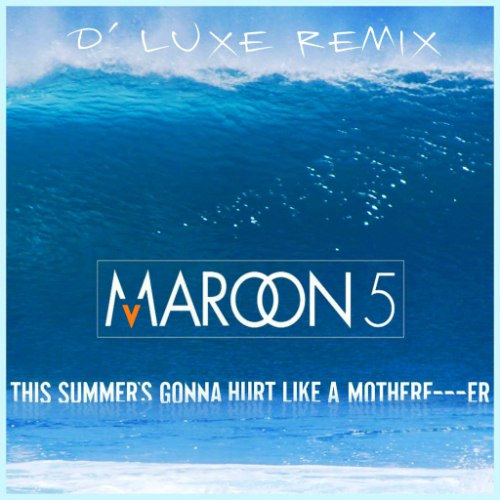 Музыка Maroon 5 - This Summer's Gonna Hurt Like A MotherFucker (The Him Remix Dirty)