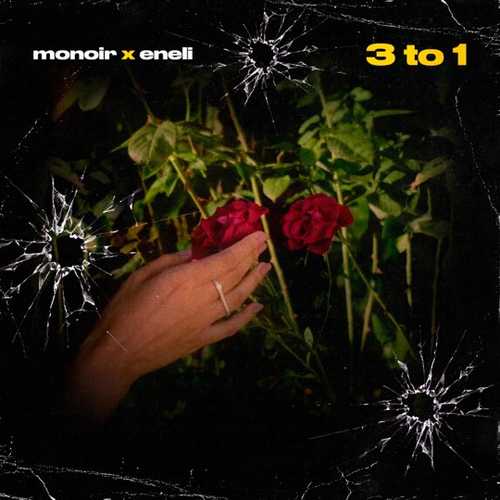 Музыка Monoir - 3 To 1 (feat. Eneli)