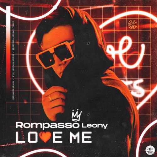 Музыка Rompasso - Love Me (feat. Leony)