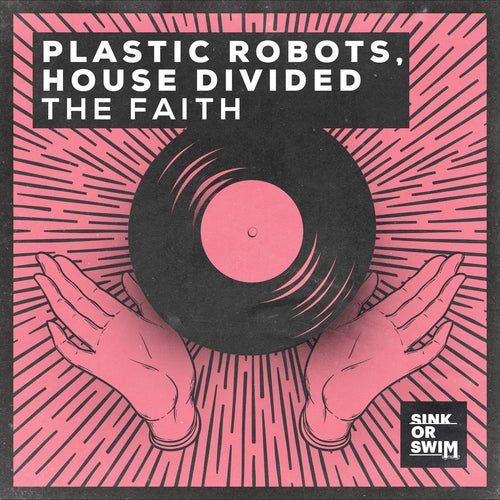 Музыка Plastic Robots & House Divided - The Faith (Extended Mix)