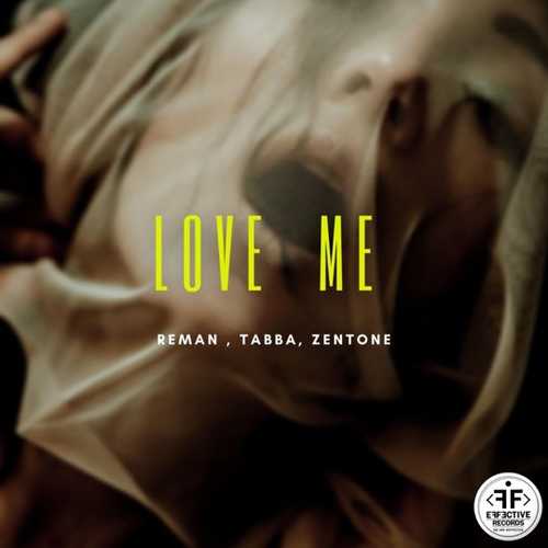 Музыка ReMan - Love Me (feat. TaBBa & Zentone)