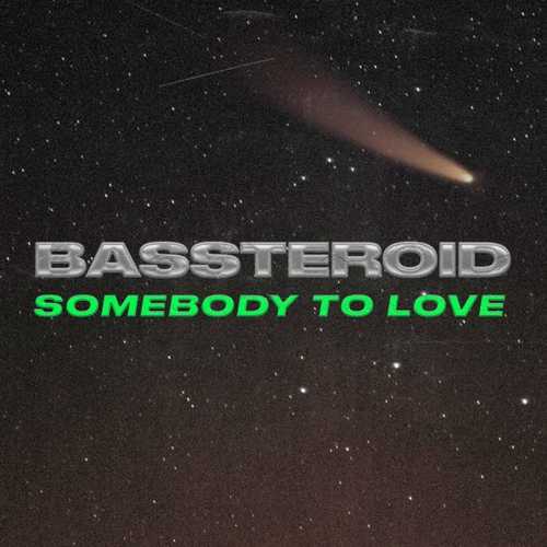 Музыка Bassteroid - Somebody To Love (Rework)