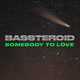 Музыка Bassteroid - Somebody To Love (Rework)