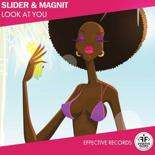 Музыка Slider & Magnit - Look At You (Radio Edit)
