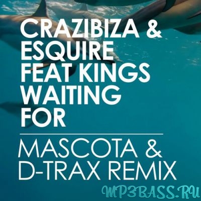Музыка Crazibiza, eSquire & Kings - Waiting For (Mascota & D-Trax Club Remix)