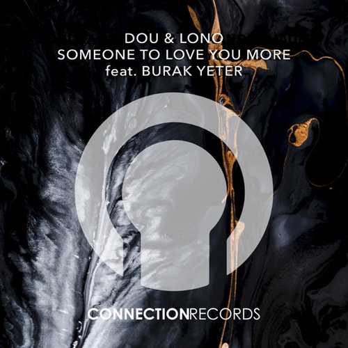 Музыка Dou - Someone To Love You More (feat. Lono & Burak Yeter)