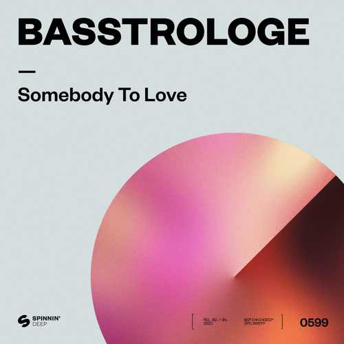 Музыка Basstrologe - Somebody To Love (Extended Mix)