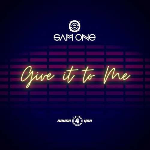 Музыка Sam One - Give It To Me (Club Mix)