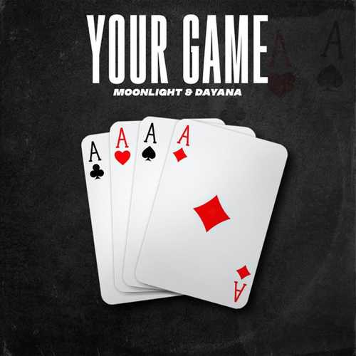 Музыка Moonlight - Your Game (feat. Dayana)