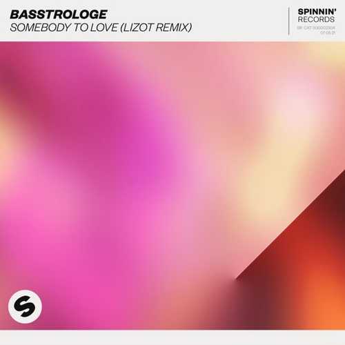 Музыка Basstrologe - Somebody To Love (Lizot Remix)