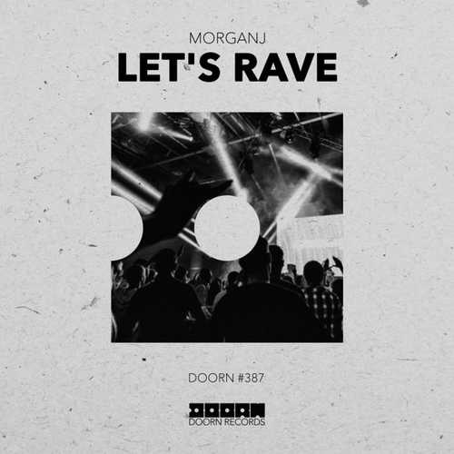 Музыка MorganJ - Let's Rave (Extended Mix)