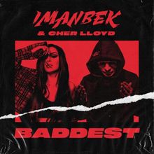 Музыка Imanbek - Baddest (feat. Cher Lloyd)