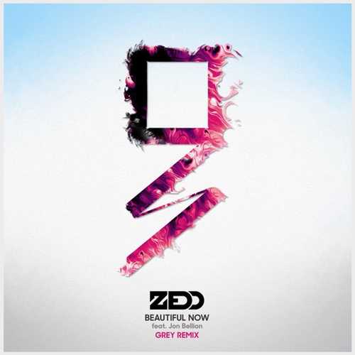 Музыка Zedd & Jon Bellion - Beautiful Now (Grey Remix)
