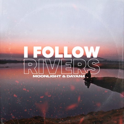 Музыка Moonlight - I Follow Rivers (feat. Dayana)