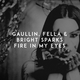 Музыка Gaullin - Fire in My Eyes (feat. Fella & Bright Sparks)