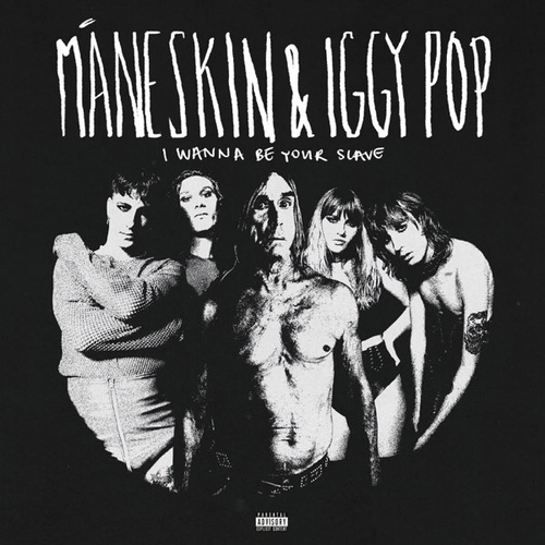 Музыка Måneskin - I Wanna Be Your Slave (feat. Iggy Pop)