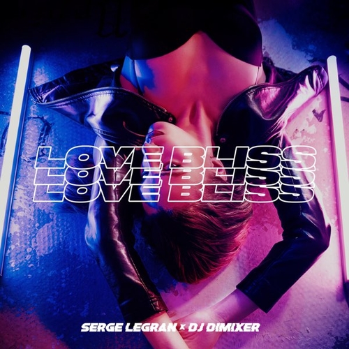 Музыка Serge Legran - Love Bliss (feat. DJ DimixeR)