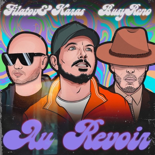 Музыка Filatov & Karas - Au Revoir (feat. Busy Reno)