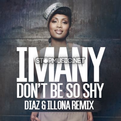 Музыка Imany - Don't Be So Shy (Diaz & Illona Remix)
