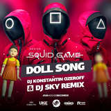 Музыка Squid Game - Doll Song (DJ Konstantin Ozeroff & DJ Sky Remix)