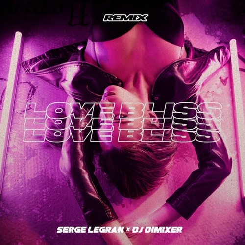 Музыка Serge Legran & DJ DimixeR - Love Bliss (Remix)