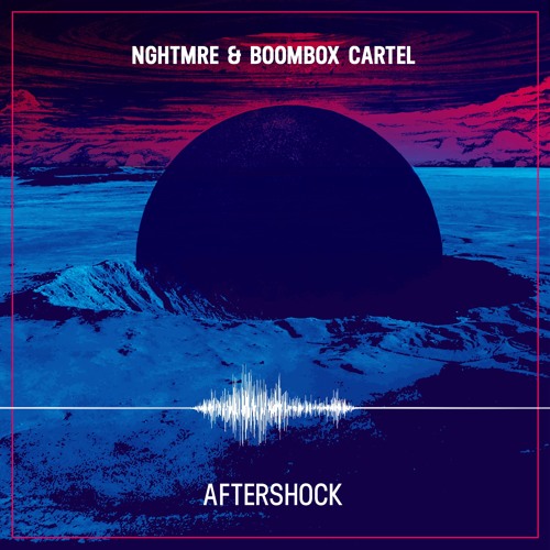 Музыка NGHTMRE - Aftershock (feat. Boombox Cartel)