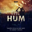 Музыка Dimitri Vegas & Like Mike - The Hum (feat. Ummet Ozcan)